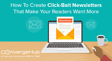how to create click bait newsletter that make your readers create newsletter